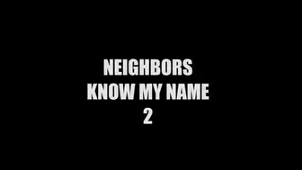 NEIGHBORS KNOW MY NAME PT 3: ANAL ONLY