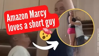 Amazon Marcy loves a short guy