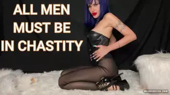 ALL MEN MUST BE IN CHASTITY