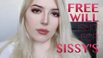 Free Will Isn't For Sissy's