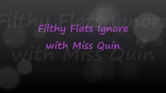 Miss Quin’s Filthy Flats Ignore