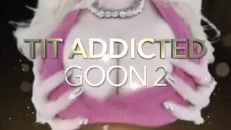 Tit Addicted Goon 2 4K