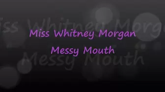 Miss Whitney Morgan: Messy Mouth