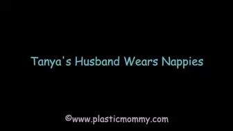 Tanya'a Husband Wears Nappies