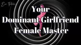 Your Dominant Girlfriend * Female Master
