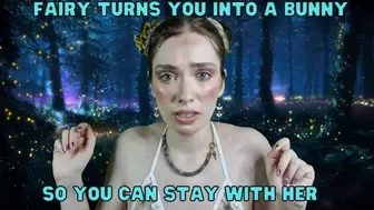 Fairy Turns You Into a Bunny