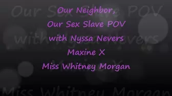 Our Neighbor Our Sex Slave: with Nyssa Nevers, Maxine X, Whitney Morgan