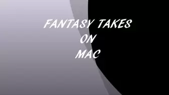 FANTASY TAKES ON MAC