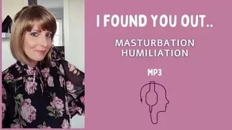 I found you out! - Masturbation Humiliation
