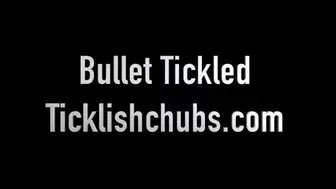 Bullet Tickled