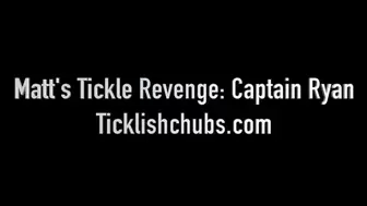 Matt's Tickle Revenge: Captain Ryan