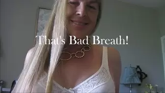 THAT'S BAD BREATH mp4