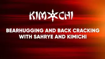 Bearhugging and Back Cracking with Sahrye and Kimichi - WMV