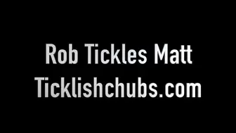 Rob Tickles Matt