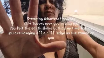 Stomping Giantess Unaware Milf Towers over you in sexy pjs You felt the earth shake buthad no time to hide you are hanging off a cliff ledge as she stomps on you mov