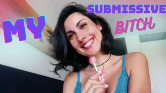 My submissive bitch