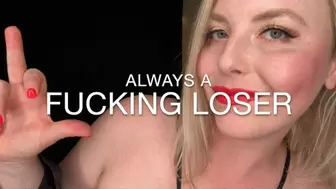 Always A Fucking Loser