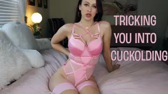 Tricking you Into Cuckolding