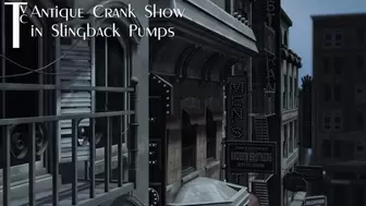 Antique Crank Show in Slingback Pumps (mp4 1080p)