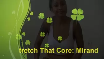 Stretch That Core: Miranda (1080p)
