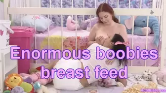 Enormous boobies breast feed