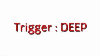 Trigger Trance : DEEP