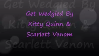 Get Wedgied By Kitty Quinn & Scarlet Venom