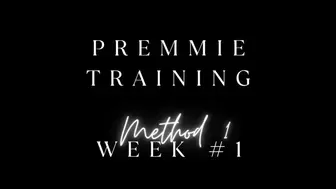 Premmie Training Method 1 Week 1