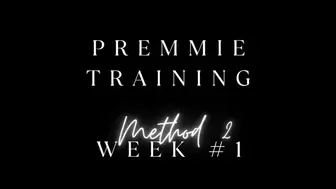 Premmie Training Method 2 Week 1