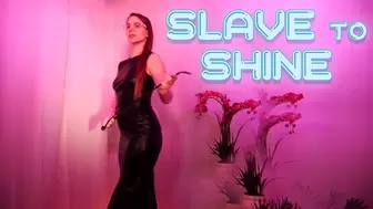 Slave for Shine (4K)