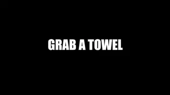 ALL ANAL: GRAB A TOWEL