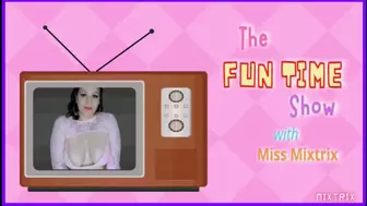 The Funtime Show with Miss Mixtrix ep 2 HD