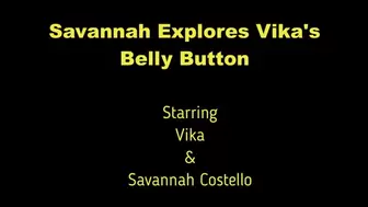 Savannah Explores Vika's Belly Button