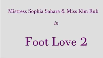 Mistress Sophia Sahara and Miss Kim Rub in Foot Love 2