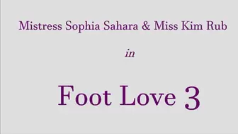 Mistress Sophia Sahara and Miss Kim Rub in Foot Love 3