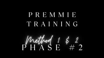 Premmie Training PHASE 2