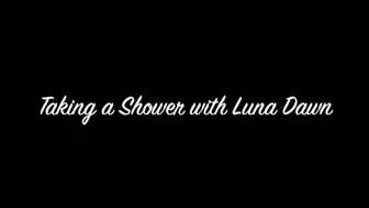 Taking a Shower with Luna Dawn