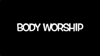 BODY WORSHIP OF MY SLAVE