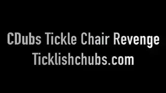 CDubs Tickle Chair Revenge