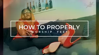 How To Properly Worship Feet