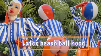 Latex beach ball hood