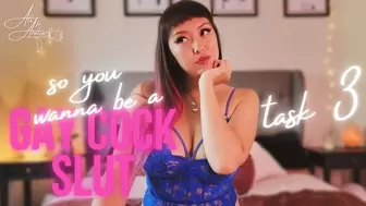 So, You Wanna Be a Gay Cock Slut: Task 3
