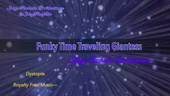 Funky Time Traveling Giantess, SD 720 mp4