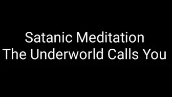 Satanic Meditation : The Underworld Calls You