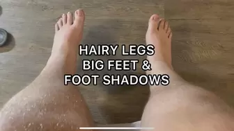 Hairy Legs Big Feet And Foot Shadows