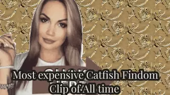 Most Expensive Catfish Findom Clip of All Time