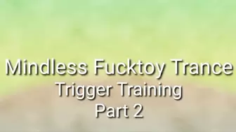 Mindless Fucktoy Trance : Trigger Training PART 2