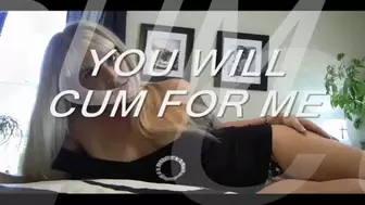 YOU WILL CUM FOR ME mov