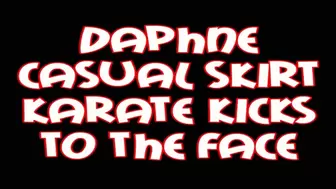 Daphne casual skirt karate kicks to the face