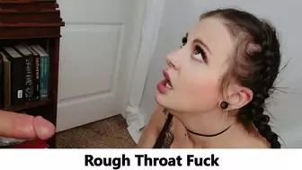 Rough Throat Fuck: Cut 1